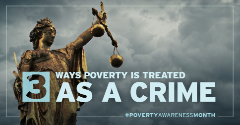 A statue holding the scales of justice with the text, '3 Ways Poverty is Treated as a Crime'